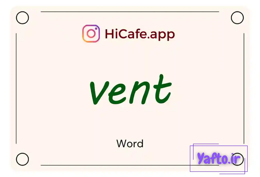 Meaning and usage of vent word