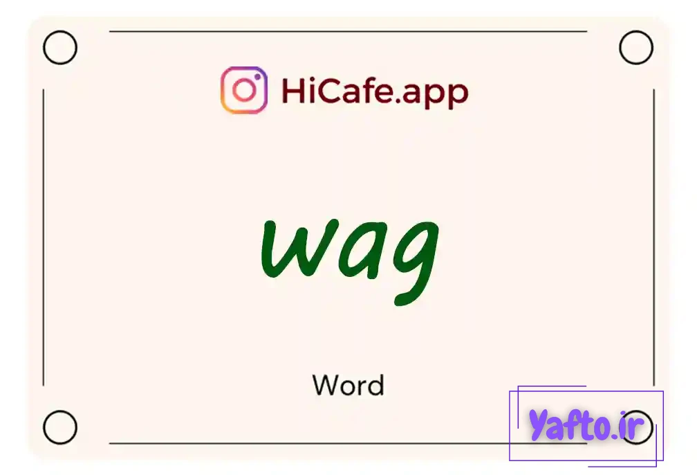 Meaning and usage of wag word