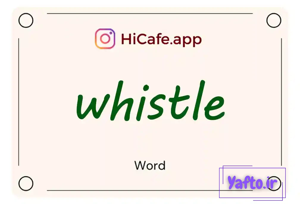 Meaning and usage of whistle word