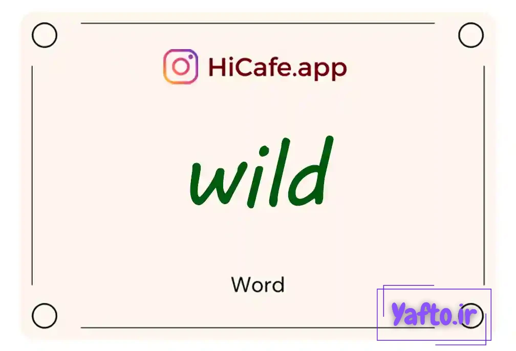 Meaning and usage of wild word