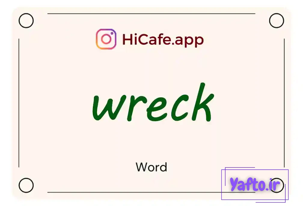 Meaning and usage of wreck word