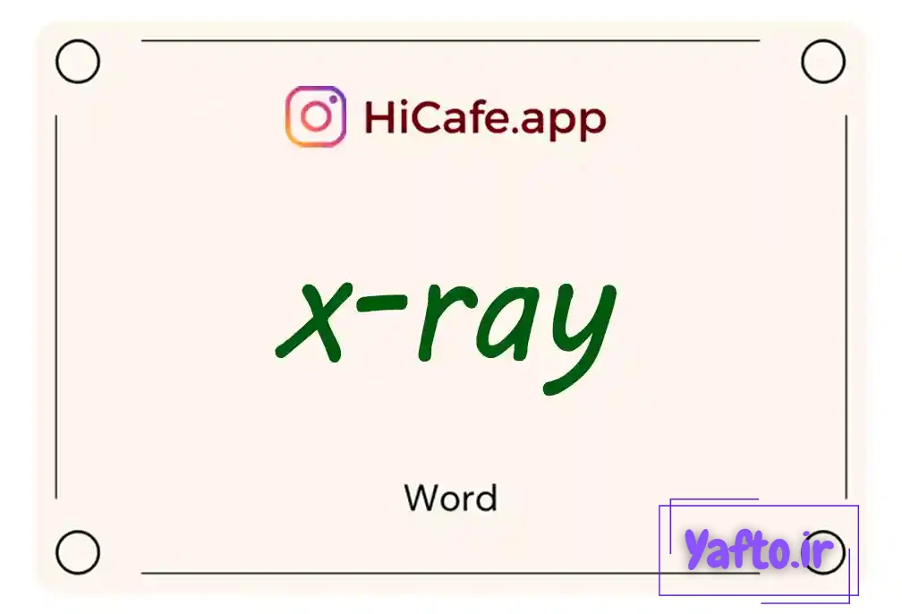 Meaning and usage of x-ray word