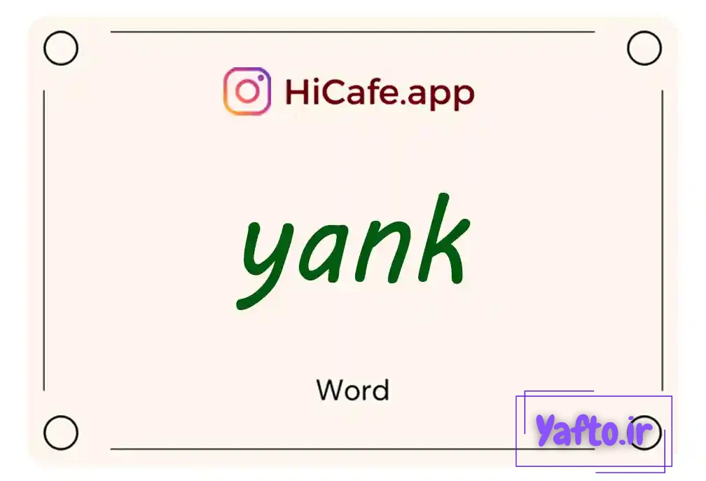 Meaning and usage of yank word